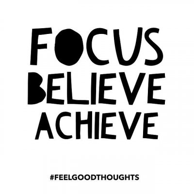 focus believe achieve