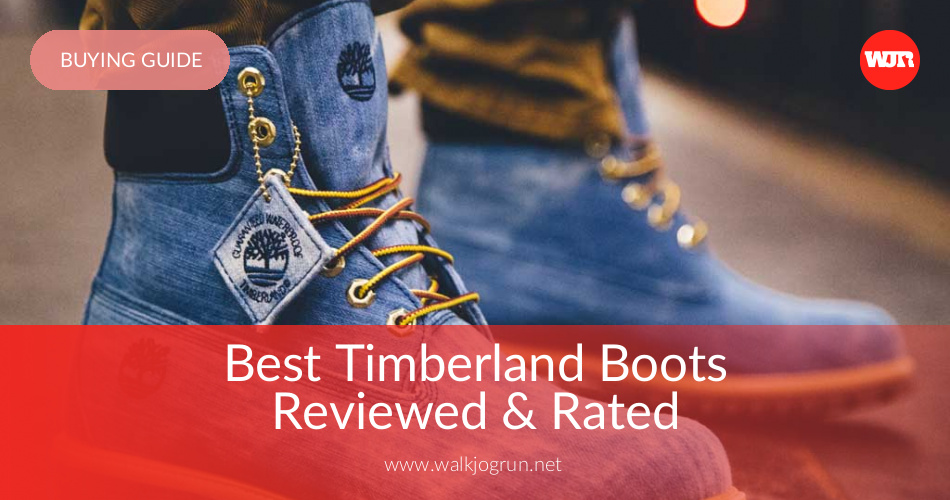 10 Best Timberland Boots Review Buying Guide Walkjogrun