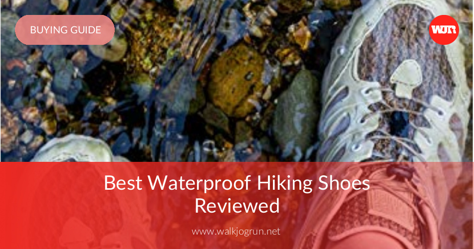 10 Best Waterproof Shoes for Hiking Reviewed & Rated WalkJogRun